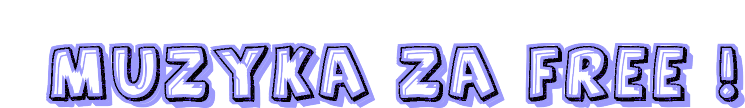 MUZYKA ZA FREE !