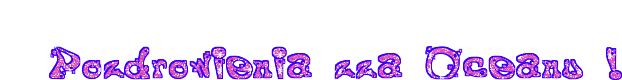 http://liczniki.org/gif2/an-PozdrowieniaF20zzaF20OceanuF20F21-3300ffffffffcc009928022-1-0-1-pink016.gif