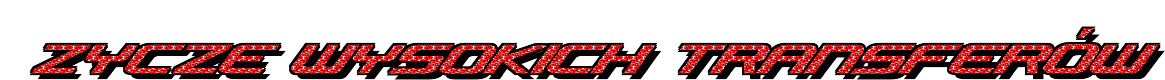 ZYCZE WYSOKICH TRANSFERÓW