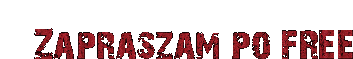 Zapraszam po FREE